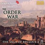 Saga of Recluce 4: The Order War (2 of 2)