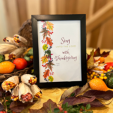 Thanksgiving Quote Prints – 4×6 / Framed Print / Sing Unto the Lord